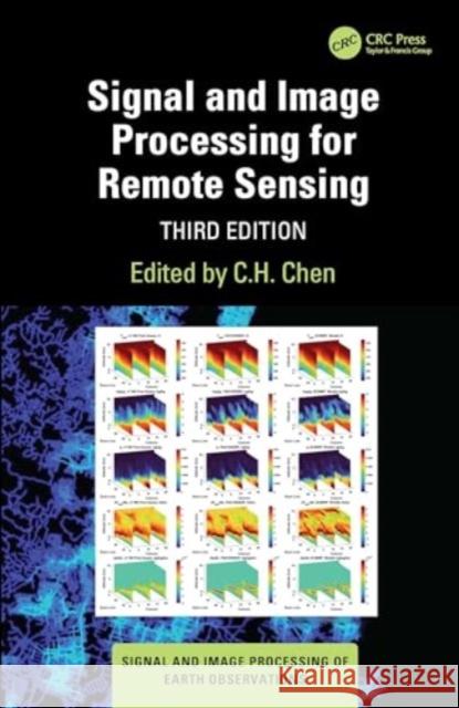 Signal and Image Processing for Remote Sensing C. H. Chen 9781032437415 CRC Press