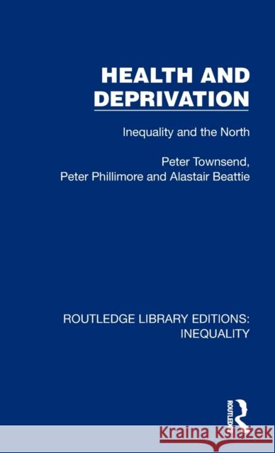 Health and Deprivation: Inequality and the North Townsend, Peter 9781032437835