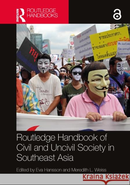 Routledge Handbook of Civil and Uncivil Society in Southeast Asia Eva Hansson Meredith L. Weiss 9781032437897