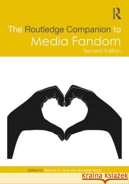 The Routledge Companion to Media Fandom Melissa A. Click Suzanne Scott 9781032438009