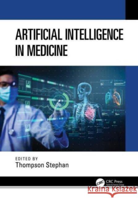Artificial Intelligence in Medicine Thompson Stephan 9781032438344 CRC Press