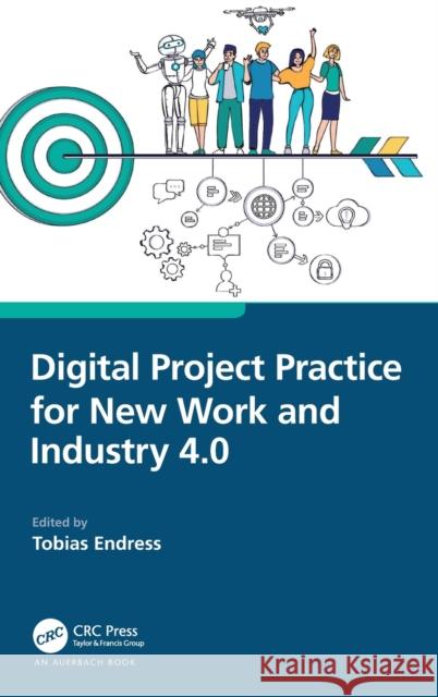 Digital Project Practice for New Work and Industry 4.0 Tobias Endress 9781032438986