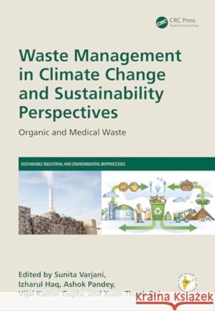 Waste Management in Climate Change and Sustainability Perspectives: Organic and Medical Waste  9781032439075 Taylor & Francis Ltd
