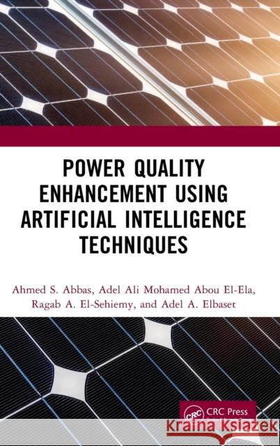 Power Quality Enhancement Using Artificial Intelligence Techniques Abou El-Ela, Adel Ali Mohamed 9781032439228