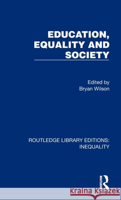 Education, Equality and Society Bryan Wilson 9781032439709