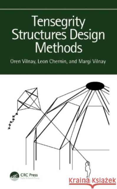 Tensegrity Structures Design Methods Margi Vilnay 9781032440354 Taylor & Francis Ltd