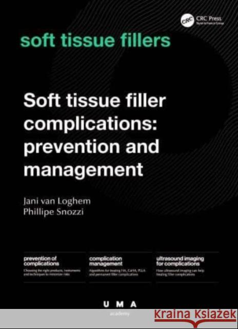 Soft Tissue Filler Complications: Prevention and Management Jani Van Loghem Philippe Snozzi 9781032440460 Taylor & Francis Ltd