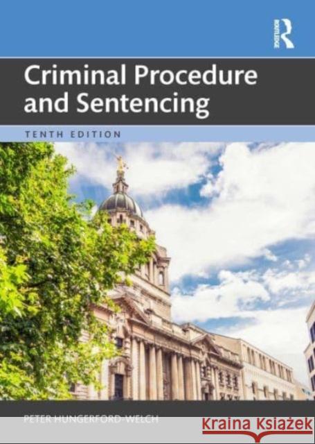 Criminal Procedure and Sentencing Peter Hungerford-Welch 9781032440576 Taylor & Francis Ltd