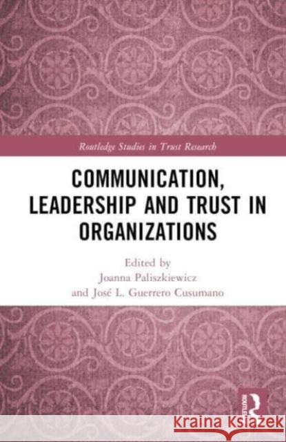 Communication, Leadership and Trust in Organizations  9781032440880 Taylor & Francis Ltd