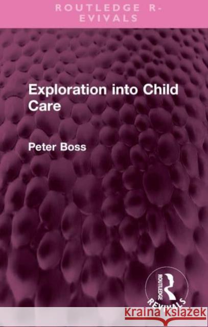 Exploration Into Child Care Boss, Peter 9781032441474