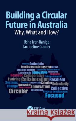 Building a Circular Future in Australia: Why, What and How? Jacqueline (Utrecht university, Netherlands) Cramer 9781032441566 CRC Press