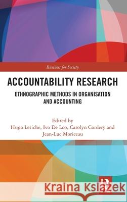 Accountability Research: Ethnographic Methods in Organisation and Accounting Hugo Letiche Ivo d Carolyn Cordery 9781032442891 Routledge