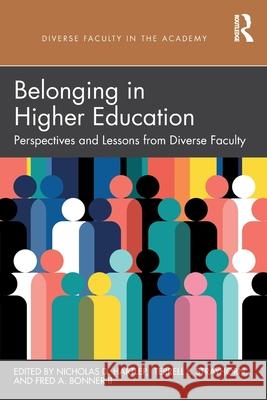 Belonging in Higher Education: Perspectives and Lessons from Diverse Faculty Nicholas D. Hartlep Terrell L. Strayhorn Fred a. Bonne 9781032442976