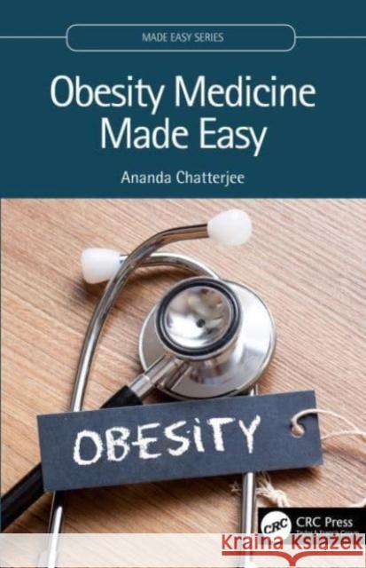 Obesity Medicine Made Easy Ananda Chatterjee 9781032443218 Taylor & Francis Ltd