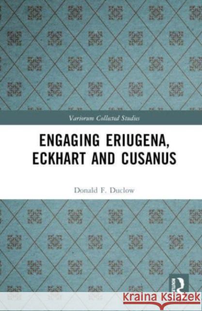 Engaging Eriugena, Eckhart and Cusanus Donald F. Duclow 9781032443904 Taylor & Francis Ltd