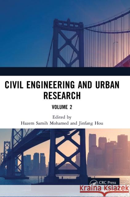 Civil Engineering and Urban Research, Volume 2: Proceedings of the 4th International Conference on Civil Architecture and Urban Engineering (Iccaue 20 Mohamed, Hazem Samih 9781032444871