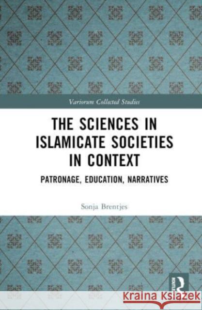 The Sciences in Islamicate Societies in Context Sonja Brentjes 9781032444963