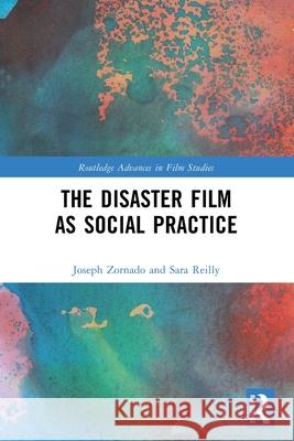 The Disaster Film as Social Practice Sara (Rhode Island College, United States of America) Reilly 9781032445991