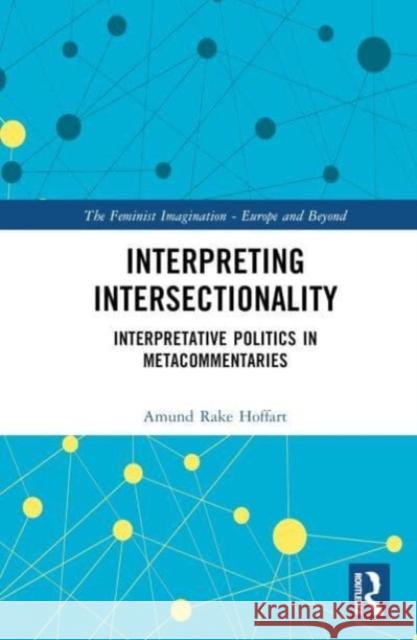 Interpreting Intersectionality Amund Rake (University of Oslo, Norway) Hoffart 9781032446981 Taylor & Francis Ltd