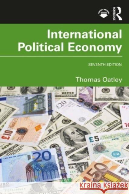International Political Economy Thomas Oatley 9781032447933 Taylor & Francis Ltd