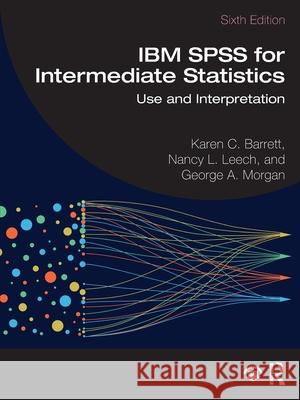 IBM SPSS for Intermediate Statistics: Use and Interpretation George A. (Colorado State University, USA) Morgan 9781032449081 Routledge