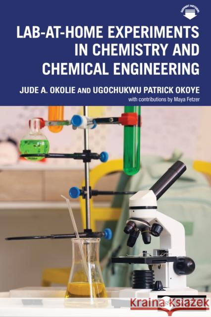 Lab-At-Home Experiments in Chemistry and Chemical Engineering Ugochukwu Patrick Okoye 9781032449142 CRC Press