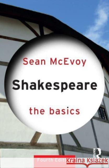 Shakespeare: The Basics Sean (Varndean College, UK) McEvoy 9781032449791 Taylor & Francis Ltd