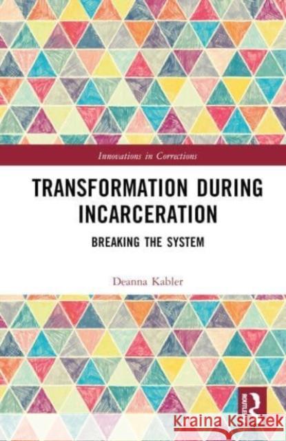 Transformation During Incarceration Deanna Kabler 9781032450025 Taylor & Francis Ltd