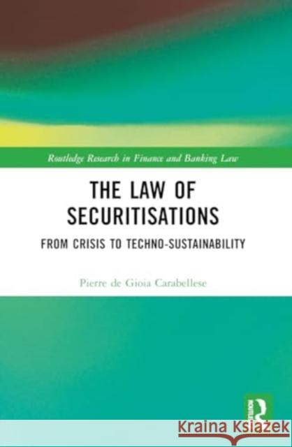 The Law of Securitisations: From Crisis to Techno-sustainability Pierre d Camilla Dell 9781032450810 Routledge