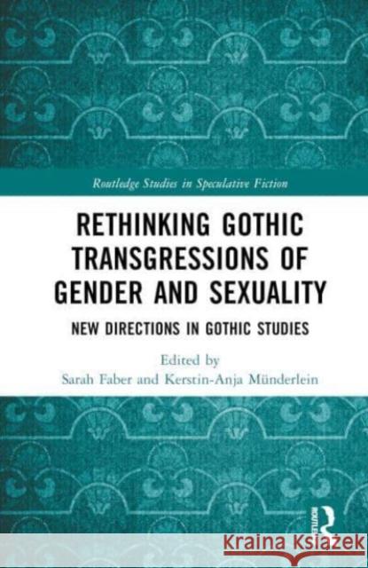 Rethinking Gothic Transgressions of Gender and Sexuality  9781032451381 Taylor & Francis Ltd