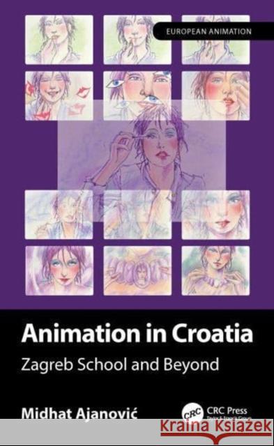 Animation in Croatia Midhat (Univ. West, Sweden) Ajanovic 9781032451473 Taylor & Francis Ltd