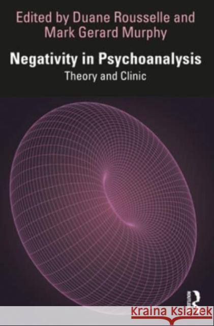 Negativity in Psychoanalysis  9781032452098 Taylor & Francis Ltd