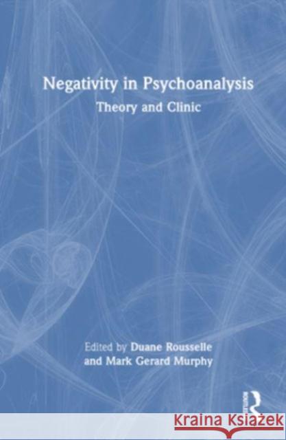 Negativity in Psychoanalysis  9781032452104 Taylor & Francis Ltd