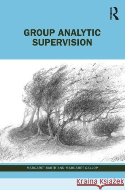 Group Analytic Supervision Margaret Gallop 9781032452197 Taylor & Francis Ltd