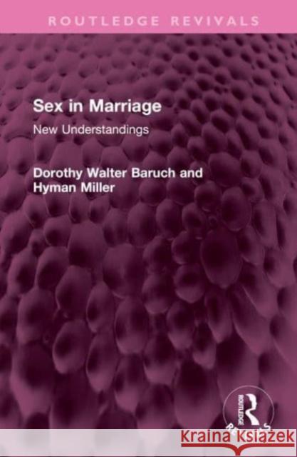 Sex in Marriage: New Understandings Dorothy Walte Hyman Miller 9781032452470