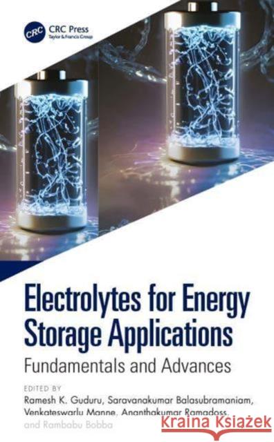 Electrolytes for Energy Storage Applications: Fundamentals and Advances Ramesh K. Guduru Saravanakumar Balasubramaniam Venkateswarlu Manne 9781032452630 Taylor & Francis Ltd