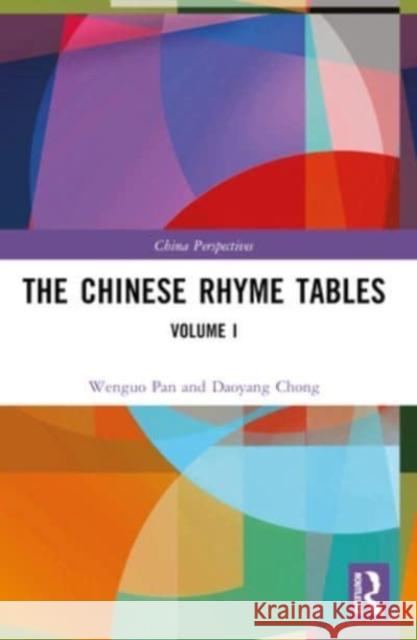 The Chinese Rhyme Tables: Volume I Pan Wenguo 9781032453897 Routledge