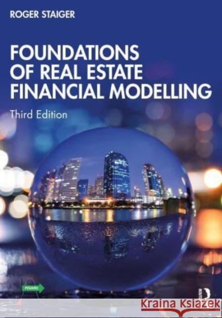 Foundations of Real Estate Financial Modelling Roger Staiger 9781032454597 Routledge