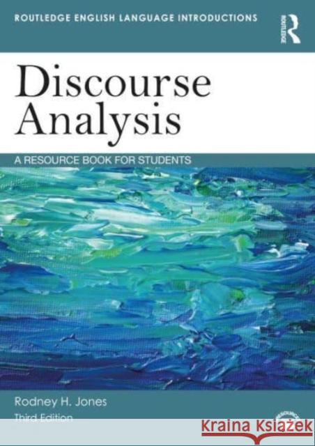 Discourse Analysis: A Resource Book for Students Rodney H. Jones 9781032455280 Routledge