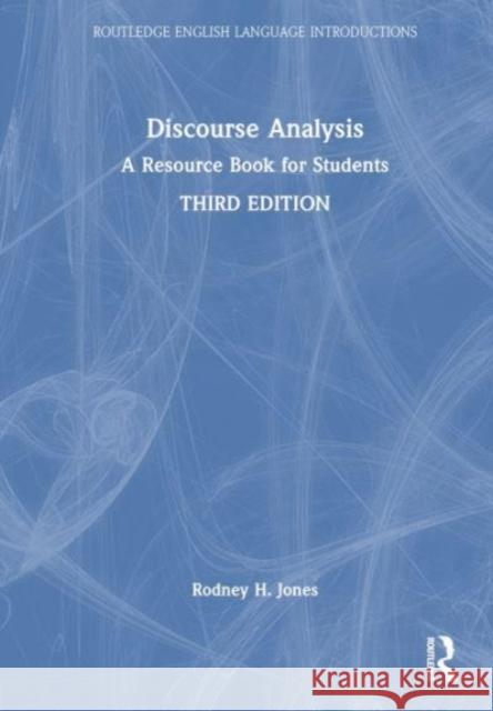 Discourse Analysis: A Resource Book for Students Rodney H. Jones 9781032455297 Routledge