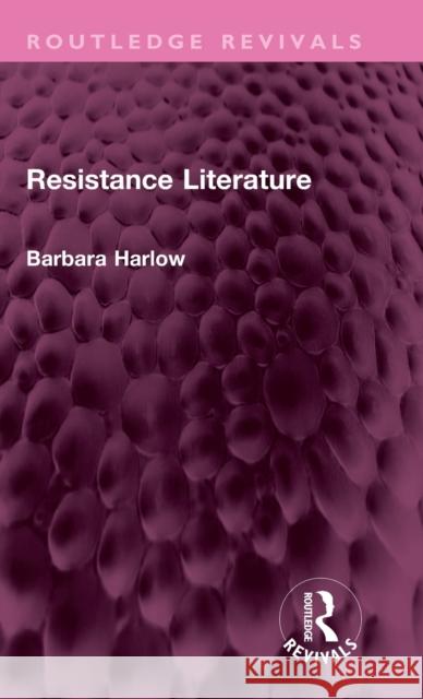 Resistance Literature Barbara Harlow Mia Carter 9781032456423 Routledge