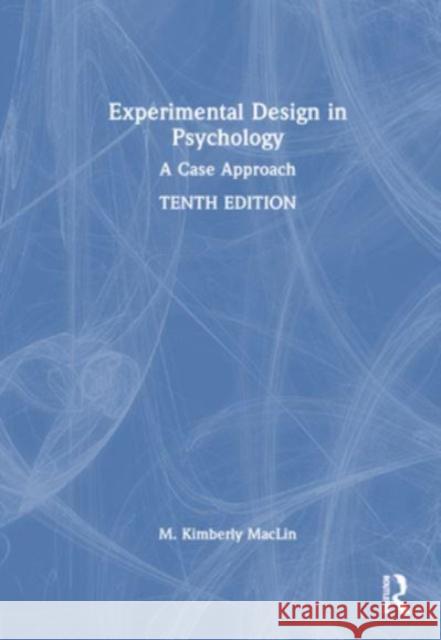 Experimental Design in Psychology M. Kimberly MacLin 9781032456485 Taylor & Francis Ltd