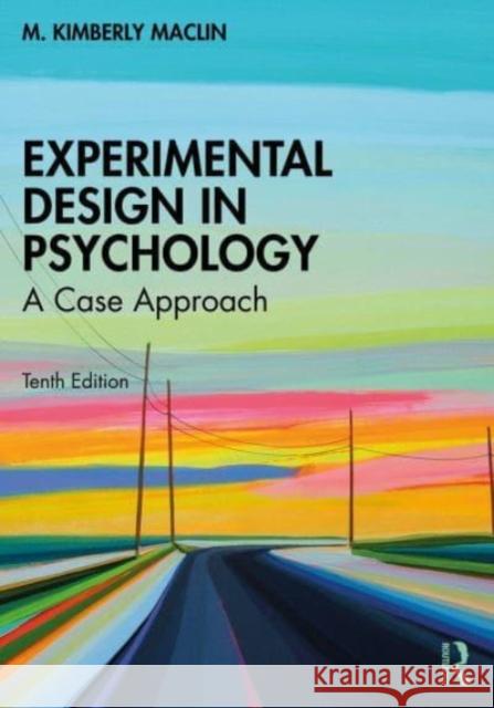 Experimental Design in Psychology M. Kimberly MacLin 9781032456492 Taylor & Francis Ltd