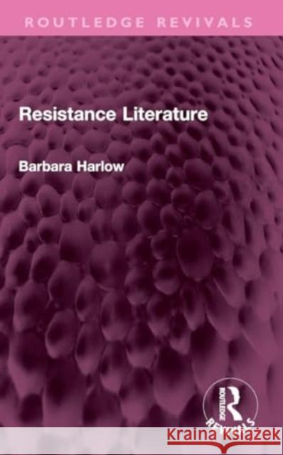 Resistance Literature Barbara Harlow 9781032456539