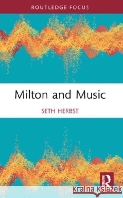 Milton and Music Seth Herbst 9781032457222 Routledge