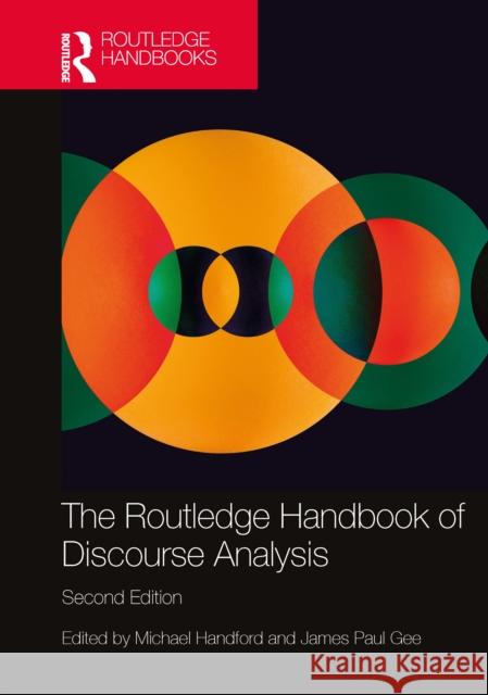 The Routledge Handbook of Discourse Analysis Michael Handford James Paul Gee 9781032458632 Routledge