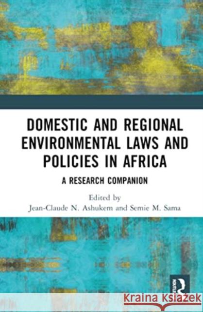 Domestic and Regional Environmental Laws and Policies in Africa  9781032459165 Taylor & Francis Ltd