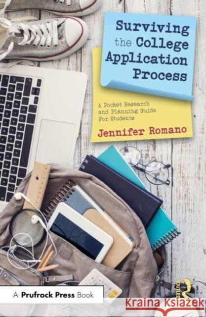 Surviving the College Application Process Jennifer Romano 9781032459417 Taylor & Francis Ltd