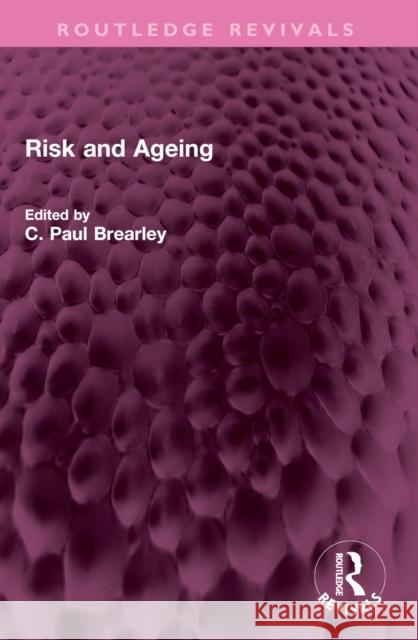 Risk and Ageing C. Paul Brearley 9781032460321 Routledge