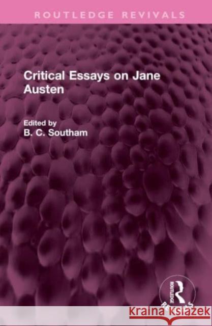 Critical Essays on Jane Austen B. C. Southam 9781032460383 Routledge